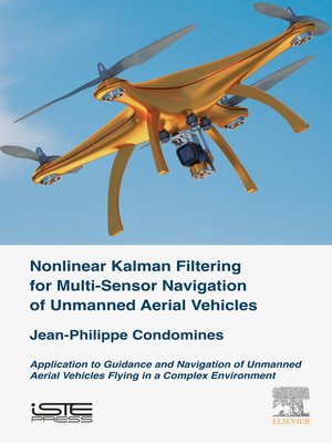 cover image of Nonlinear Kalman Filter for Multi-Sensor Navigation of Unmanned Aerial Vehicles